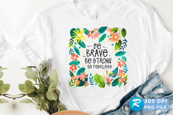 Be Brave Be Strong Be Fearless PNG Desig Review